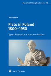 Plato in Poland 1800-1950: Types of Reception - Authors - Problems