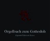 Orgelbuch zum Gotteslob - Eigenteil Bistum Essen: Hrsg.: Bistum Essen