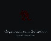 Orgelbuch zum Gotteslob - Eigenteil Bistum Essen: Hrsg.: Bistum Essen Orgelbuch zum Gotteslob - Eigenteil Bistum Essen: Hrsg.: Bistum Essen
