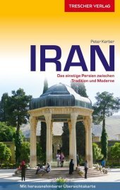 TRESCHER Reiseführer Iran: Das einstige Persien zwischen Tradition und Moderne - Mit herausnehmbarer Übersichtskarte TRESCHER Reiseführer Iran: Das einstige Persien zwischen Tradition und Moderne - Mit herausnehmbarer Übersichtskarte