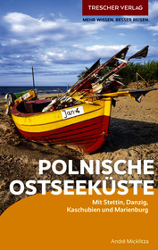 TRESCHER Reisef--hrer Polnische Ostseek--ste: Mit Stettin, Danzig, Kaschubien und Marienburg