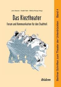 Das Kieztheater: Forum und Kommunikation für den Stadtteil: Forum und Kommunikation für den Stadtteil
