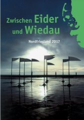 Zwischen Eider und Wiedau 2017: Nordfriesland Zwischen Eider und Wiedau 2017: Nordfriesland