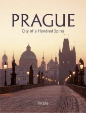 Prague: City of a Hundred Spires Prague: City of a Hundred Spires
