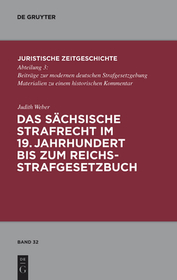 Das sächsische Strafrecht im 19. Jahrhundert bis zum Reichsstrafgesetzbuch: Dissertationsschrift