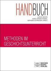 Handbuch Methoden im Geschichtsunterricht: Klaus Bergmann zum Gedächtnis