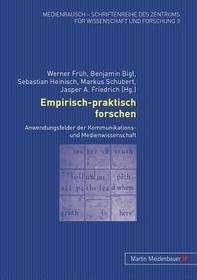 Empirisch-praktisch forschen: Anwendungsfelder der Kommunikations- und Medienwissenschaft