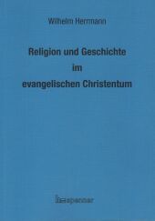 Religion und Geschichte im evangelischen Christentum.: Olaus-Petri-Vorlesungen, gehalten an der Universität Uppsala.