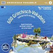 600 Griechisch-Vokabeln spielerisch erlernt; .. Tl.3, 1 Audio-CD mit mp3-Download Code: Sprachen leichter lernen - mit DJ Learn-a-lot?: A1, 2. Lernjahr, Neugriechisch. Für Anfänger bis leicht Fortgeschrittene, Schüler und Erwachsene, auch zum Auffrischen. Auch perfekt für den Urlaub geeignet! Ideal zum 