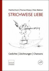 Strichweise Liebe, m. 1 Audio-CD: Gedichte | Zeichnungen | Chansons