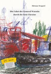 Die Fahrt der General Watutin durch die freie Ukraine Die Fahrt der General Watutin durch die freie Ukraine