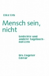 Mensch sein, nicht: Gedichte und andere Tagebuchnotizen