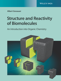 Structure and Reactivity of Biomolecules ? An Introduction into Organic Chemistry: An Introduction into Organic Chemistry