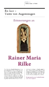 Erinnerungen an Rainer Maria Rilke, 3 Teile: En face - Texte von Augenzeugen