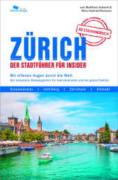 Zürich Handbuch: Der Stadtführer für Insider Zürich Handbuch: Der Stadtführer für Insider