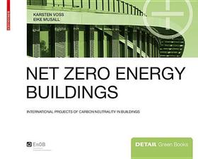 Net zero energy buildings – International projects of carbon neutrality in buildings: International projects of carbon neutrality in buildings
