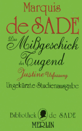 Das Mißgeschick der Tugend: Erstfassung des unter dem Titel 'Justine, oder das Unglück der Tugend' erschienenen Romans (Bibliothek de Sade)