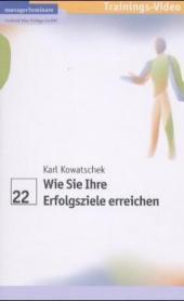 Wie Sie Ihre Erfolgsziele erreichen, 1 Videocassette: ca. 57 Min.