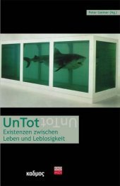 UnTot: Existenzen zwischen Leben und Leblosigkeit