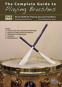 The Complete Guide to Playing Brushes: Brush Skills for Playing Jazz and Pop Music, Book & DVD