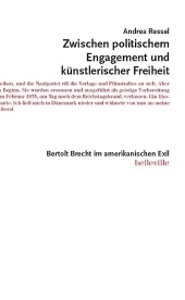 Zwischen politischem Engagement und künstlerischer Freiheit: Bertolt Brecht im amerikanischen Exil Zwischen politischem Engagement und künstlerischer Freiheit: Bertolt Brecht im amerikanischen Exil