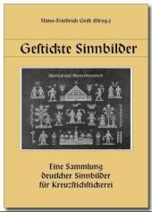 Gestickte Sinnbilder: Eine Sammlung deutscher Sinnbilder für Kreuzstichstickerei