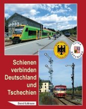 Schienen verbinden Deutschland und Tschechien Schienen verbinden Deutschland und Tschechien