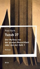Tuzub 37: Der Mythos von der grauen Menschheit oder von der Zahl 1. Roman