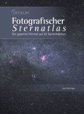Fotografischer Sternatlas: Der gesamte Himmel auf 82 Kartenblättern