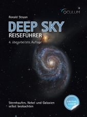 Deep Sky Reiseführer: Sternhaufen, Nebel und Galaxien selbst beobachten