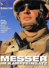 Messer im Kampfeinsatz: Messer, Bajonette und Tools, die von Soldaten in Krisengebieten verwendet werden