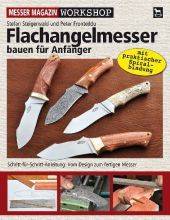 Flachangelmesser bauen für Anfänger: Schritt-für-Schritt-Anleitung: Vom Design zum fertigen Messer