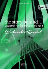 The Story Behind... Vol. 3: Die größten Weihnachts-Hits und ihre Geschichte