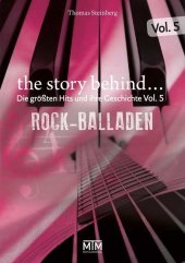 The Story Behind... Vol. 5: Die größten Hits und ihre Geschichte: Rock-Balladen