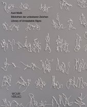 Axel Malik: Bibliothek der unlesbaren Zeichen / Library of Unreadable Signs