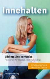 Bildimpulse kompakt: Innehalten: Fotokarten für Inspiration und Coaching