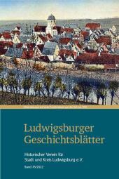 Ludwigsburger Geschichtsblätter Band 76, m. 1 Buch, 2 Teile: Historischer Verein für Stadt und Kreis Ludwigsburg e.V.
