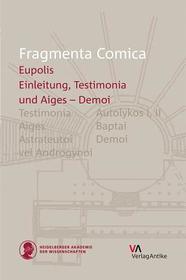 FrC 8.1 Eupolis: Testimonia and Aiges - Demoi (frr. 1-146)