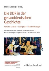 Die DDR in der gesamtdeutschen Geschichte: Vertane Chance - Sackgasse - Nachwirkungen