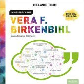Im Gespräch mit Vera F. Birkenbihl, m. DVD: Das ultimative Interview