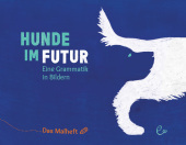 Hunde im Futur. Das Malheft: Eine Grammatik in Bildern. Malbuch