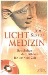 Lichtmedizin, m. Audio-CD: Botschaften der Hathoren für die Neue Zeit