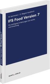 IFS Food Version 7: Die wichtigsten Erfahrungen aus Audits und Umsetzung IFS Food Version 7: Die wichtigsten Erfahrungen aus Audits und Umsetzung