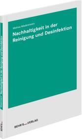 Nachhaltigkeit in der Reinigung und Desinfektion Nachhaltigkeit in der Reinigung und Desinfektion