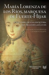 María Lorenza de los Ríos, Marquesa de Fuerte-Híjar: vida y obra de una escritora del Siglo de las Luces