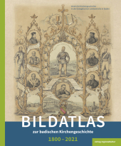 Bildatlas zur badischen Kirchengeschichte 1800-2021