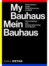 My Bauhaus ? Mein Bauhaus ? 100 Architekten zum 100. Geburtstag eines Mythos / 100 Architects on the 100th Anniversary of a Myth: 100 Architekten zum 100. Geburtstag eines Mythos / 100 Architects on the 100th Anniversary of a Myth My Bauhaus ? Mein Bauhaus ? 100 Architekten zum 100. Geburtstag eines Mythos / 100 Architects on the 100th Anniversary of a Myth: 100 Architekten zum 100. Geburtstag eines Mythos / 100 Architects on the 100th Anniversary of a Myth