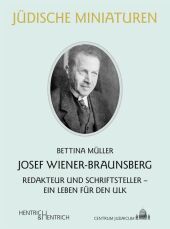 Josef Wiener-Braunsberg: Redakteur und Schriftsteller - Ein Leben für den Ulk