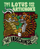 The Lotus and the Artichoke - Indochinese: A culinary adventure with over 50 vegan recipes
