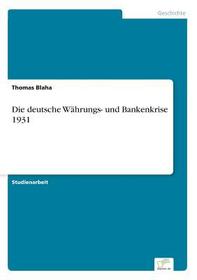 Die deutsche Währungs- und Bankenkrise 1931